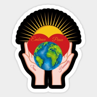 Embrace Peace, save Humanity Sticker